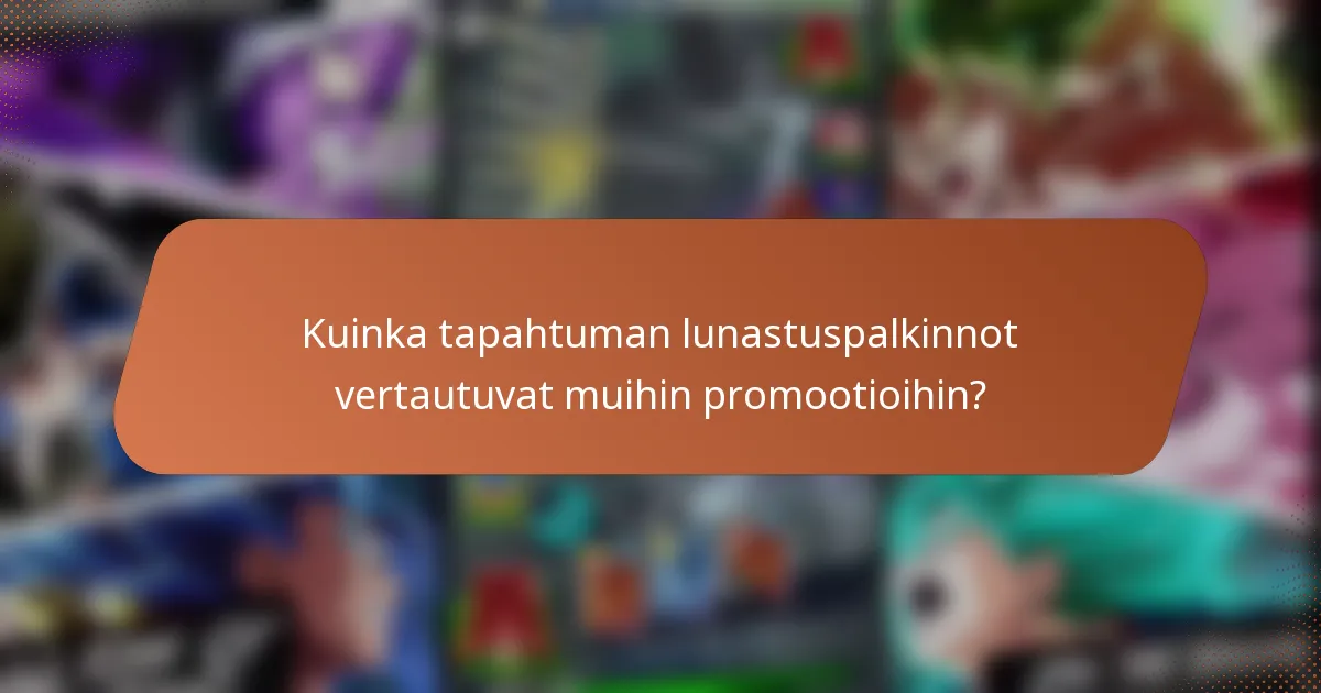 Kuinka tapahtuman lunastuspalkinnot vertautuvat muihin promootioihin?