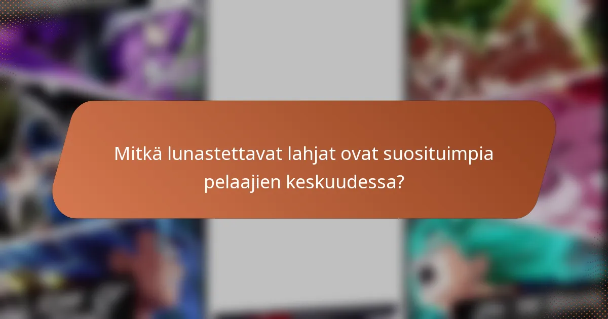 Mitkä lunastettavat lahjat ovat suosituimpia pelaajien keskuudessa?